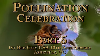 Pollination Celebration, Bee City USA 10th Anniversary Part 5