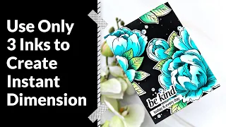 Use Only 3 Inks to Create Instant Dimension!