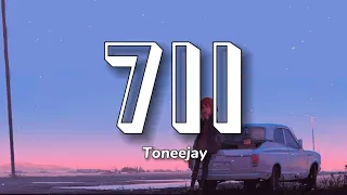 711 - Toneejay (Lyrics)