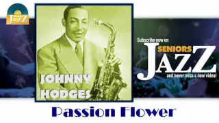 Johnny Hodges - Passion Flower (HD) Officiel Seniors Jazz