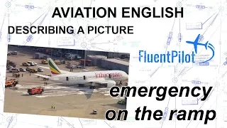 Aviation English. Describing a Picture (Emergency On the Ramp) - FluentPilot.Ru