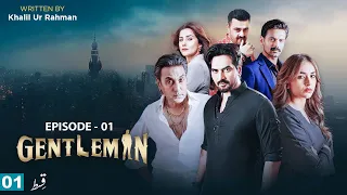 Gentleman Episode 1 | Humayun Saeed | Yumna Zaidi | Gentleman | Zahid Ahmed | Gentleman Drama Cast