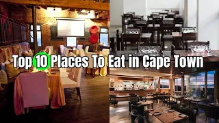 The Top 10 Places To Eat in Cape Town | South Africa | Restaurant