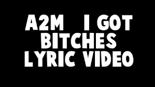 A2M   I Got Bitches Lyric Video   YouTube