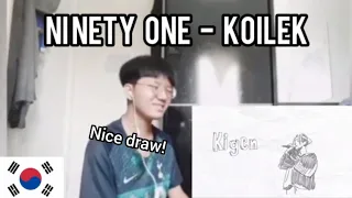 Korean reacts to NINETY ONE - Koilek | REACTION