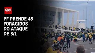 PF prende 45 foragidos do ataque de 8/1 | BRASIL MEIO-DIA