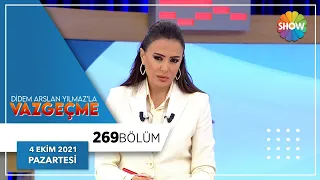 Didem Arslan Yılmaz'la Vazgeçme 269. Bölüm | 4 Ekim 2021