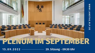 Landtag Rheinland-Pfalz - 29. Plenarsitzung, 18. WP - 15.09.2022