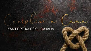 Complice a Cana - Kantiere Kairòs, Dajana (Official Lyric Video)