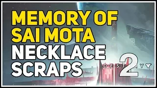 Memory of Sai Mota Necklace Scraps collected Destiny 2