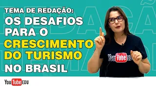 Tema de Redação: Os desafios para o crescimento do turismo no Brasil