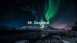 Alexandra Stan - Mr. Saxobeat (lyrics)