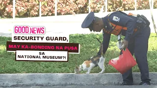 Security guard, may ka-bonding na pusa sa National Museum?! | Good News