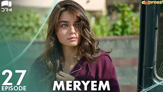 MERYEM - Episode 27 | Turkish Drama | Furkan Andıç, Ayça Ayşin | Urdu Dubbing | RO1Y