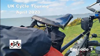 UK Cycle Touring April 2023; Episode 1