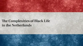 The Complexities of Black Life in the Netherlands | SPUI25 | University of Amsterdam