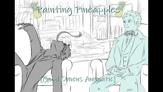 Painting Pineapples -Good Omens Animatic