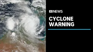 Cyclone warning issued for Northern Territory and Western Australia | ABC News