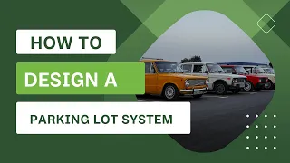 Interview Question - Design a Parking Lot System | Low Level Design | Machine Coding | OOPS