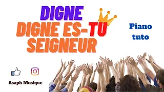 Digne, digne es Tu Seigneur - Piano Tuto