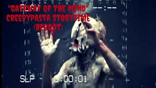 "Gateway of the Mind" - Creepypasta Storytime (REBOOT)