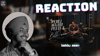 Reaction on Babbu Maan - Pehli Vaari Peeti A | Part 1 |