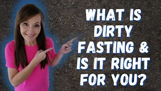 What Is DIRTY FASTING? Keep It Simple