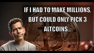 If I Had To Make MILLIONS, But Could Only Pick 3 Altcoin #cryptocurrency