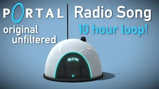 Portal Radio Song - Original Unfiltered Audio | 10 Hours Loop High Quality | Still Alive