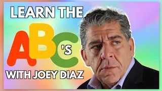 Joey Diaz ABC's