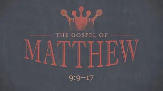 Let's Eat or Not (Matthew 9:9–17)