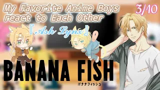 My Favorite Anime Boys React To Each Other | 3/... | Ash Lynx [ON HIATUS OR DISCONTINUED]