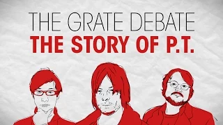 The Grate Debate: The Story of P.T.