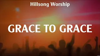 Hillsong Worship - Grace To Grace (Lyrics) Hillsong Worship, Elevation Worship, Casting Crowns