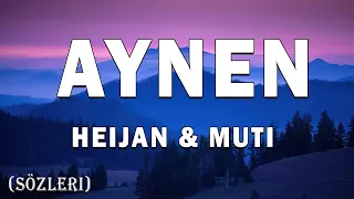 Heijan & Muti - AYNEN (Sözleri-Lyrics) Şarkı Sözleri 🎶