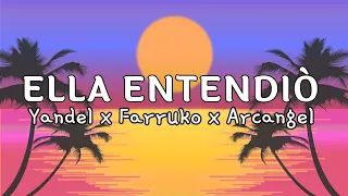 Yandel x Farruko x Arcangel - Ella Entendió (Letra/Lyrics)