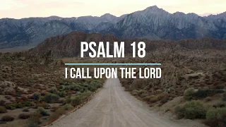 Psalm 18 Song - I Call Upon The Lord (Lyric Video)