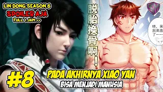 XIAO YAN MENJADI LIN YAN - WU DONG QIAN KUN SEASON 6 SPOILER AJA