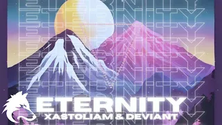 Xastoliam & Deviant - Eternity (Official Audio)