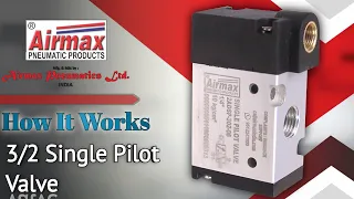 How 3/2 Way Single Pilot Valve Works | Pilot valve Working Animation | Airmax pneumatics LTD.