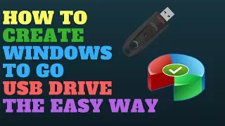 How to Create Windows to Go USB Drive The Easy Way