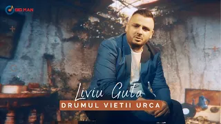 Liviu Guta - Drumul vietii urca [Videoclip Oficial] 2024