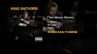 Eminem, 50 Cent & Diddy - I Get Money Remix (King Mathers Version)