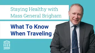 Tips for Traveling Abroad in 2022: Risks, Common Illnesses, & More | Mass General Brigham