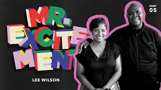 "Mr. Excitement" w/ Lee Wilson - Pt. 5