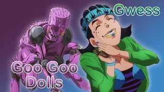 Gwess - Goo Goo Dolls (JJBA Musical Leitmotif/AMV)