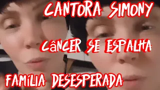 Infelizmente o pior aconteceu com a cantora Simony câncer se espalhou pelo corpo exame saíram??