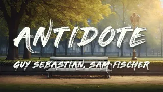 Guy Sebastian - Antidote (feat. Sam Fischer) (Lyrics)