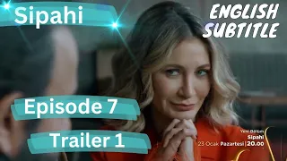 SIPAHI EPISODE 7 WITH ENGLISH SUBTITLE TRAILER 1