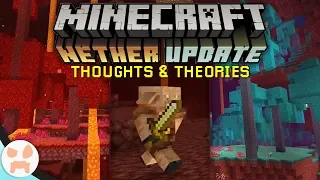 Minecraft 1.16 NETHER UPDATE Thoughts & Theories!